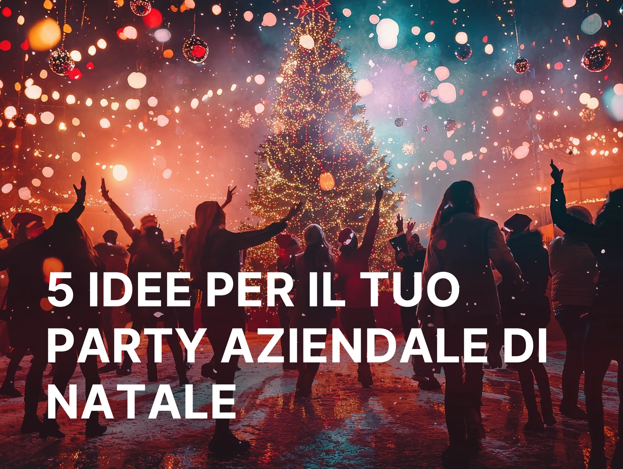 5 idee per festa aziendale natale party natalizio